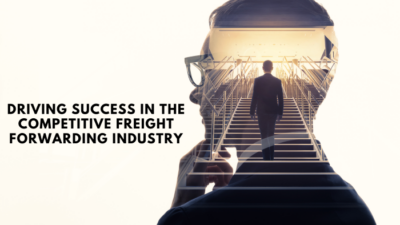 Customs Entry Excellence: Driving Success in the Competitive Freight Forwarding Industry